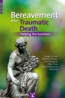 Bereavement After Traumatic Death : Helping the Survivors