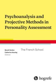 Psychoanalysis and Projective Methods in Personality Assessment : The French School