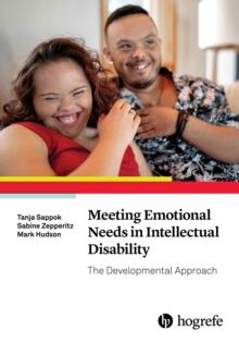 Meeting Emotional Needs in Intellectual Disability : The Developmental Approach