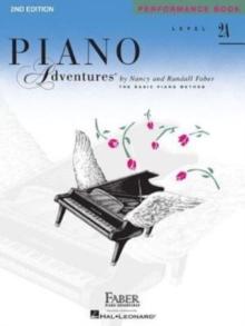 Piano Adventures Performance Book Level 2A : 2nd Edition