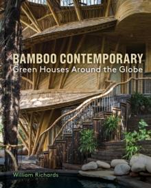 Bamboo Contemporary : Green Houses Around the Globe