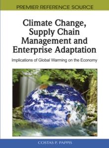 Climate Change, Supply Chain Management and Enterprise Adaptation: Implications of Global Warming on the Economy