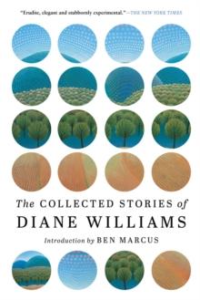 The Collected Stories Of Diane Williams