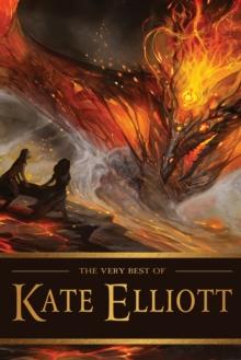 The Very Best Of Kate Elliott