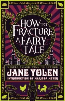 How to Fracture a Fairy Tale