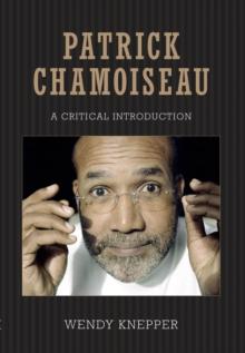 Patrick Chamoiseau : A Critical Introduction