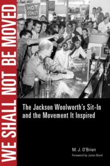 We Shall Not Be Moved : The Jackson Woolworth's Sit-In and the Movement It Inspired