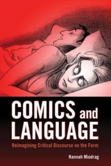 Comics and Language : Reimagining Critical Discourse on the Form