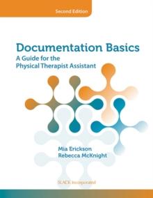 Documentation Basics : A Guide for the Physical Therapist Assistant