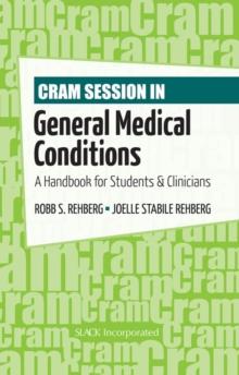 Cram Session in General Medical Conditions : A Handbook for Students & Clinicians