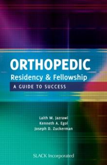 Orthopedic Residency and Fellowship : A Guide to Success