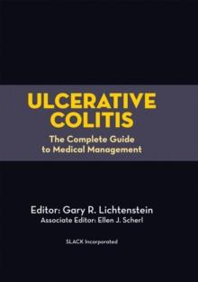 Ulcerative Colitis : The Complete Guide to Medical Management