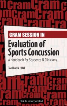 Cram Session in Evaluation of Sports Concussion : A Handbook for Students & Clinicians