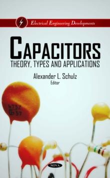 Capacitors : Theory, Types and Applications