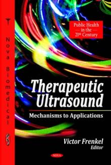 Therapeutic Ultrasound : Mechanisms to Applications