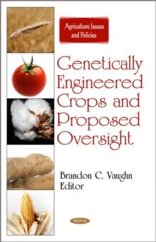 Genetically Engineered Crops and Proposed Oversight