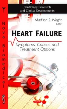 Heart Failure : Symptoms, Causes and Treatment Options