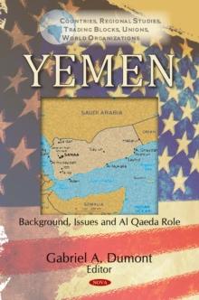 Yemen : Background, Issues and Al Qaeda Role