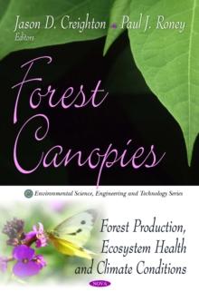 Forest Canopies : Forest Production, Ecosystem Health and Climate Conditions