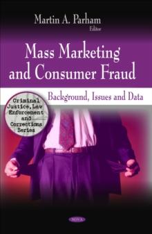 Mass Marketing and Consumer Fraud : Background, Issues and Data