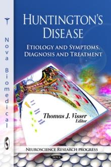 Huntington's Disease : Etiology and Symptoms, Diagnosis and Treatment