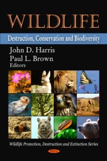 Wildlife : Destruction, Conservation and Biodiversity