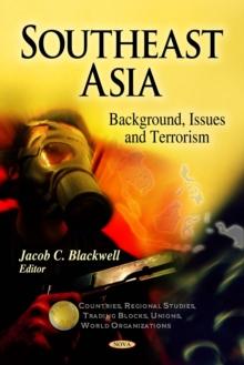 Southeast Asia : Background, Issues and Terrorism