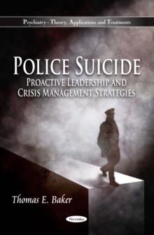 Police Suicide : Proactive Leadership and Crisis Management Strategies