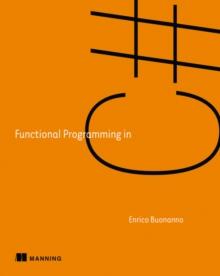 Functional Programming in C# : How to write better C# code