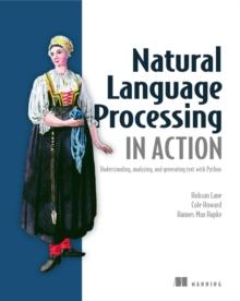 Natural Language Processing in Action : Understanding, analyzing, and generating text with Python