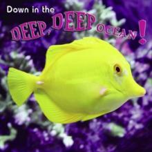 Down in the Deep, Deep, Ocean!