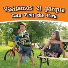 Visitemos el parque : Let's Visit The Park