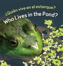 Quien vive en el estanque? : Who Lives In The Pond?