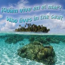 Quien vive en el mar? : Who Lives In The Sea?