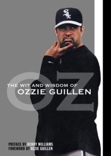 The Wit and Wisdom of Ozzie Guillen