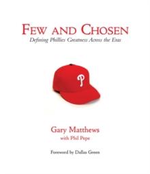 Few and Chosen Phillies : Defining Phillies Greatness Across the Eras