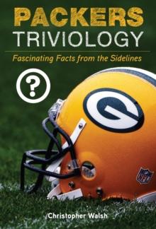 Packers Triviology : Fascinating Facts from the Sidelines