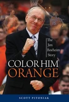 Color Him Orange : The Jim Boeheim Story