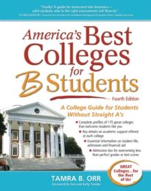 America's Best Colleges for B Students : A College Guide for Students Without Straight A's