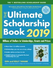 The Ultimate Scholarship Book 2019 : Billions of Dollars in Scholarships, Grants and Prizes