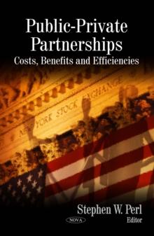 Public-Private Partnerships : Costs, Benefits and Efficiencies