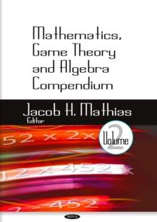 Mathematics, Game Theory and Algebra Compendium. Volume 2