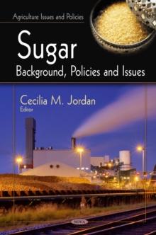 Sugar : Background, Policies and Issues