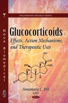 Glucocorticoids : Effects, Action Mechanisms, and Therapeutic Uses