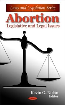 Abortion : Legislative and Legal Issues