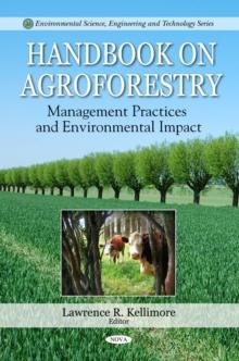 Handbook on Agroforestry : Management Practices and Environmental Impact