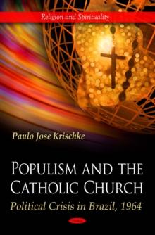 Populism and the Catholic Church : Political Crisis in Brazil, 1964