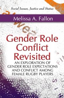 Gender Role Conflict Revisited : An Exploration of Gender Role Expectations and Conflict Among Female Rugby Players