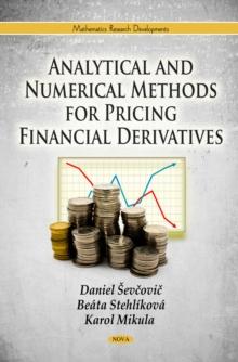 Analytical and Numerical Methods for Pricing Financial Derivatives