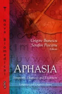 Aphasia : Symptoms, Diagnosis and Treatment